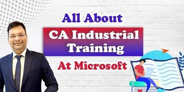 All About CA Industrial Training At Microsoft